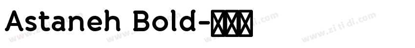 Astaneh Bold字体转换 Astaneh Bold字体转换